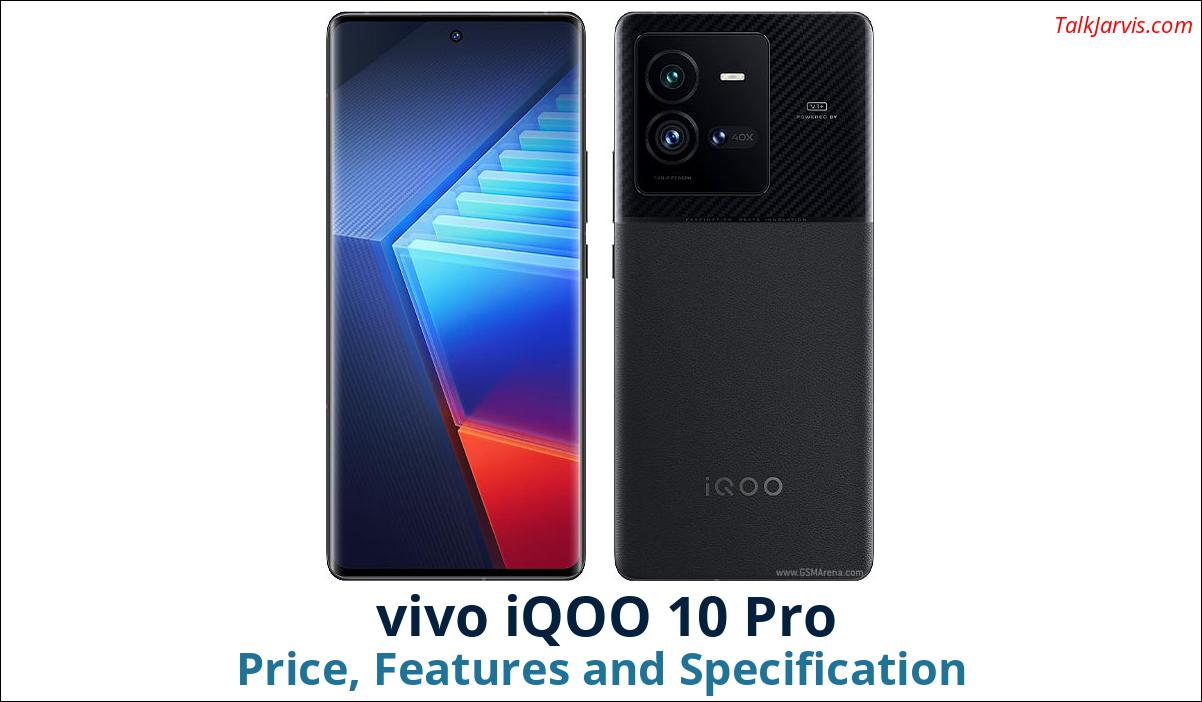 vivo iQOO 10 Pro Price Specifications and Features