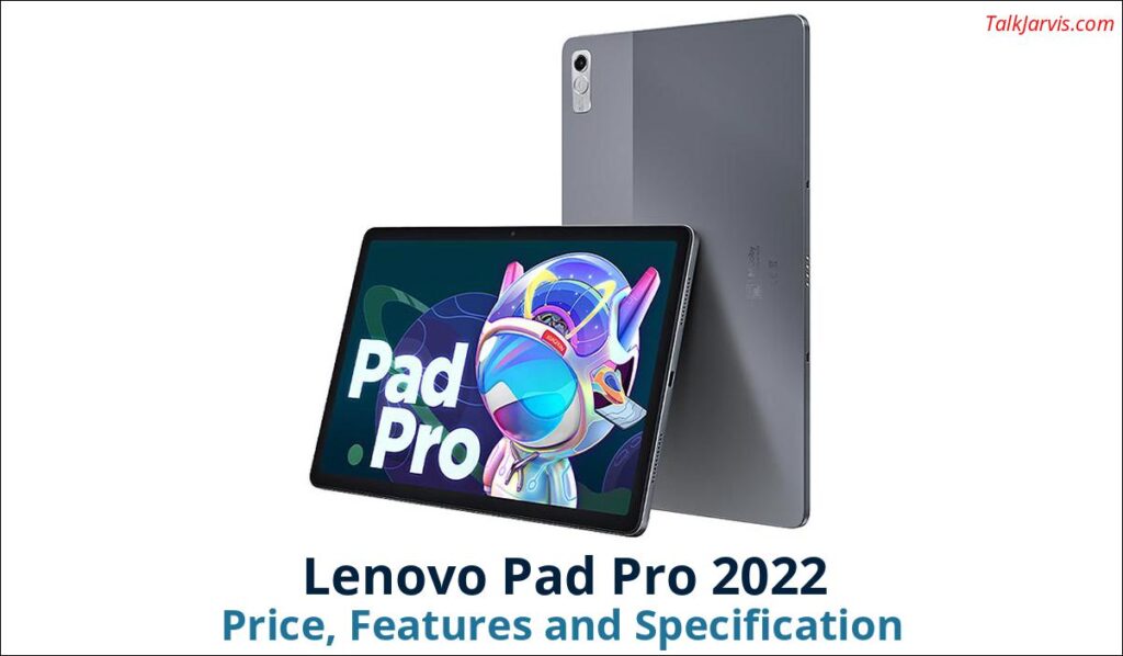Lenovo Pad Pro 2022 Price Specifications and Features