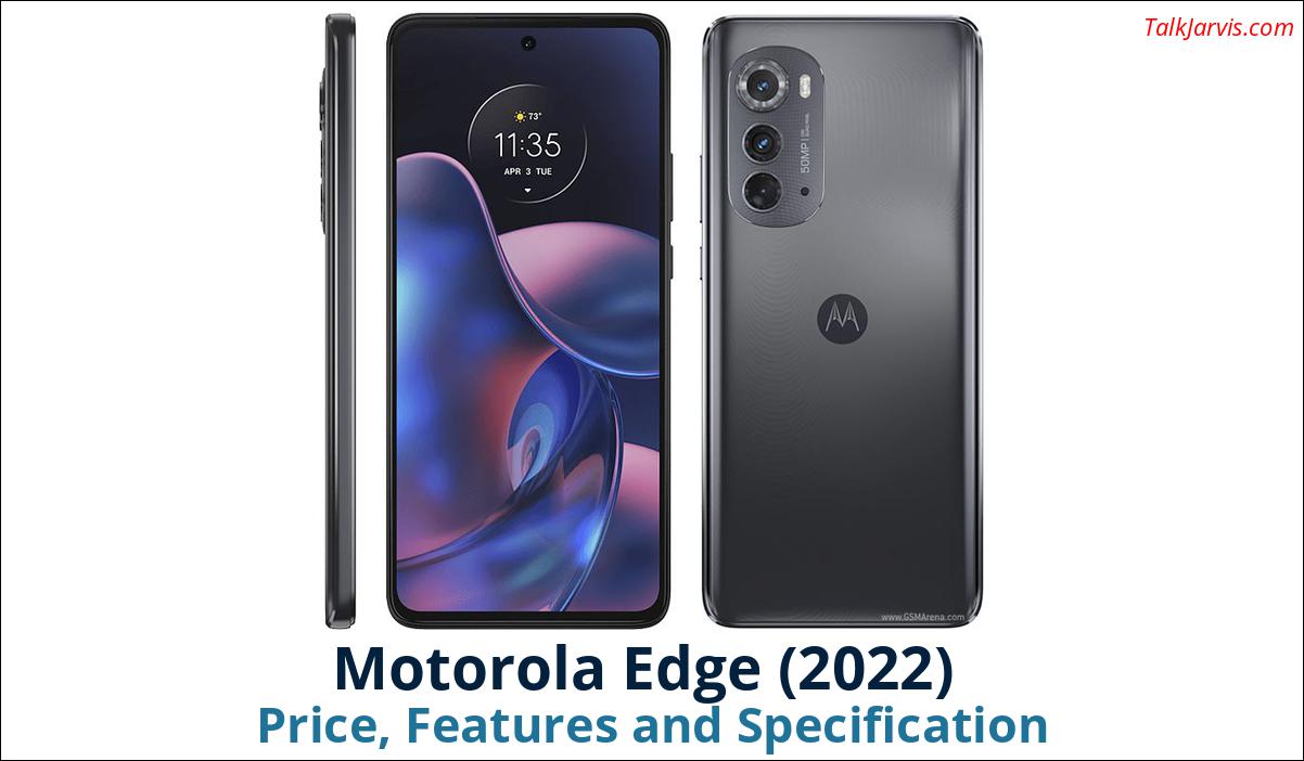 Motorola Edge 2022 Price Specifications and Features