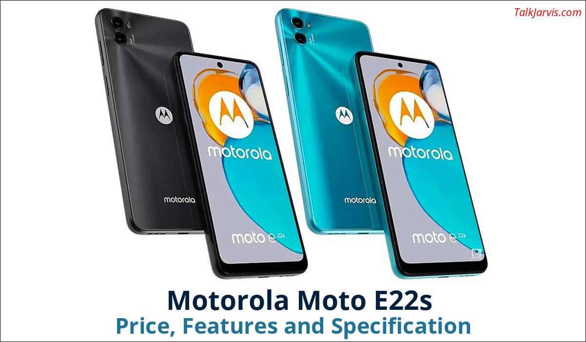 Motorola Moto E22s Price Specifications and Features