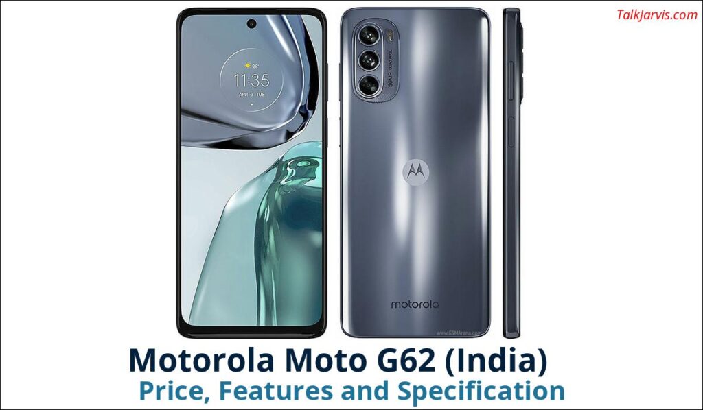 Motorola Moto G62 India Price Specifications and Features