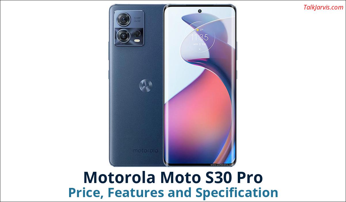 Motorola Moto S30 Pro Price Specifications and Features