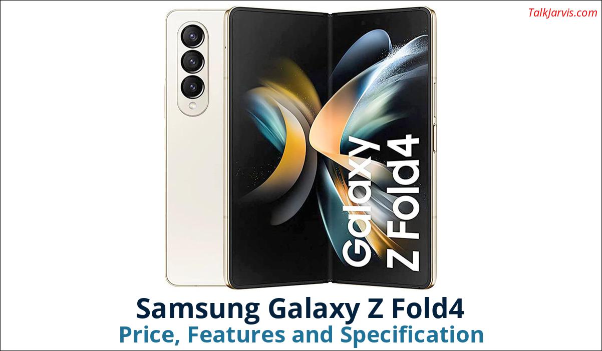 Samsung Galaxy Z Fold4 Price, Features and Specifications