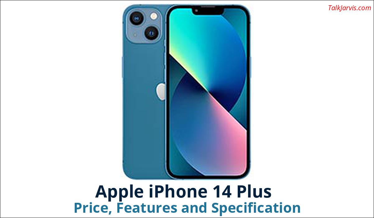 Apple iPhone 14 Plus Price, Features and Specifications