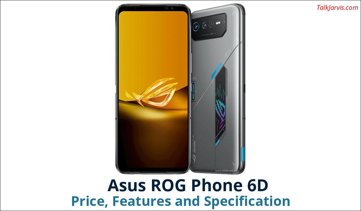 Asus ROG Phone 6D Price Specifications and Features