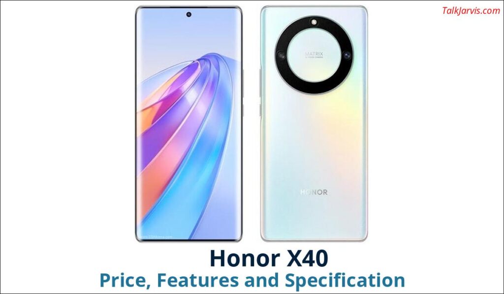 Honor X40 Price Specifications and Features