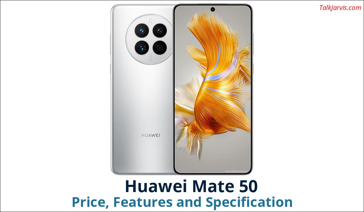 Huawei Mate 50 Price Specifications and Features