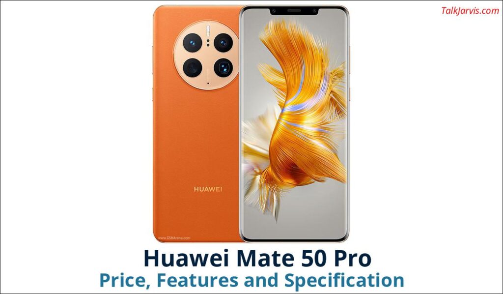 Huawei Mate 50 Pro Price Specifications and Features