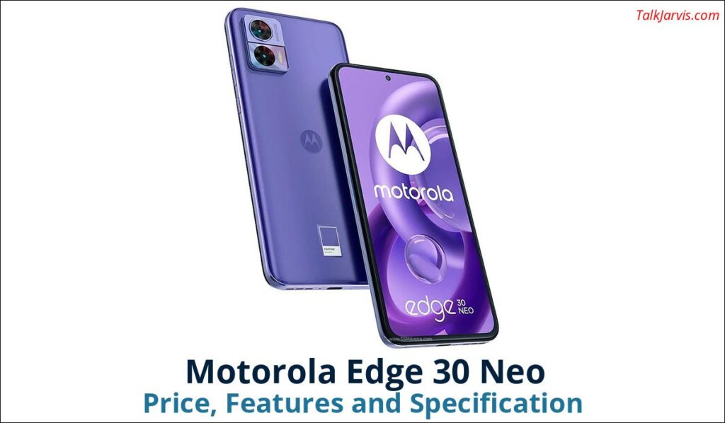 Motorola Edge 30 Neo Price Specifications and Features