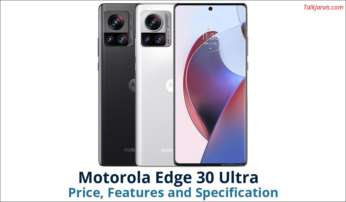 Motorola Edge 30 Ultra Price Specifications and Features