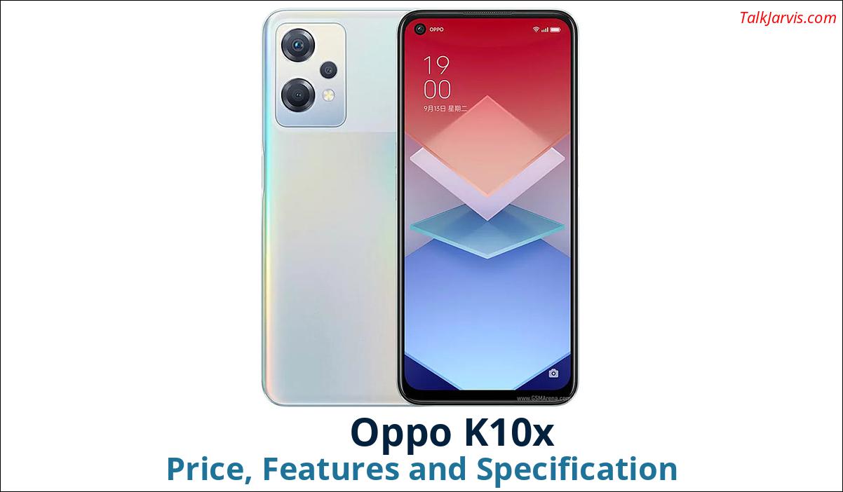 Oppo K10x Price Specifications and Features