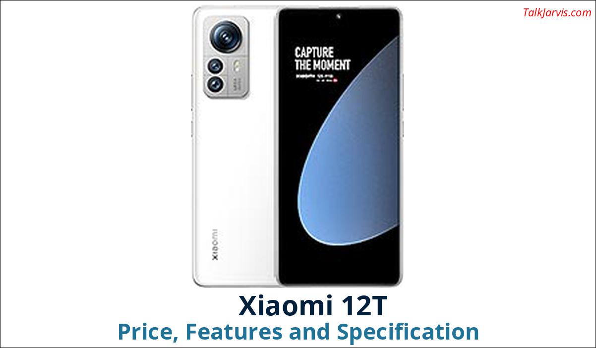 Xiaomi 12T Price Specifications and Features