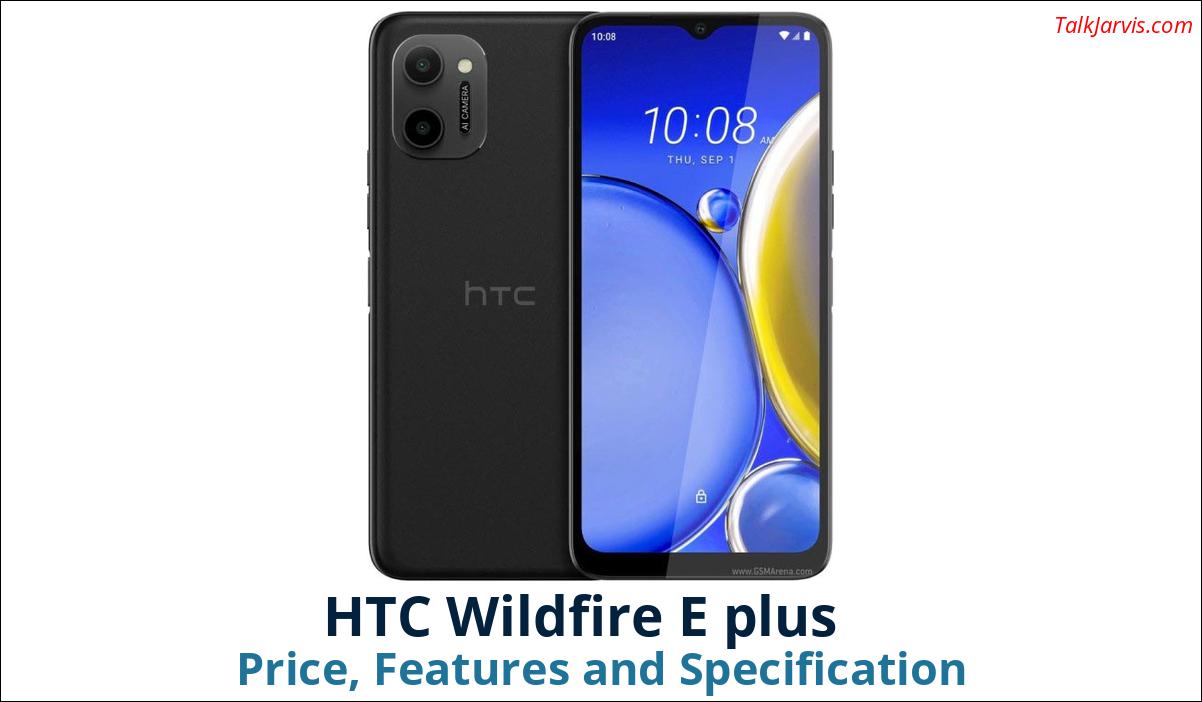 HTC Wildfire E plus Price, Features and Specifications