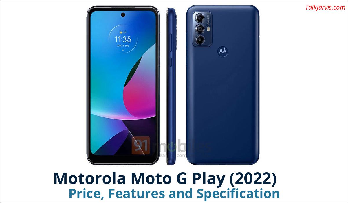 Motorola Moto G Play 2022 Price Specifications and Features