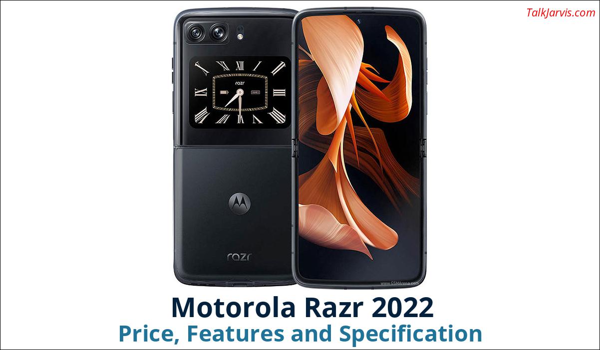Motorola Razr 2022 Price, Features and Specifications