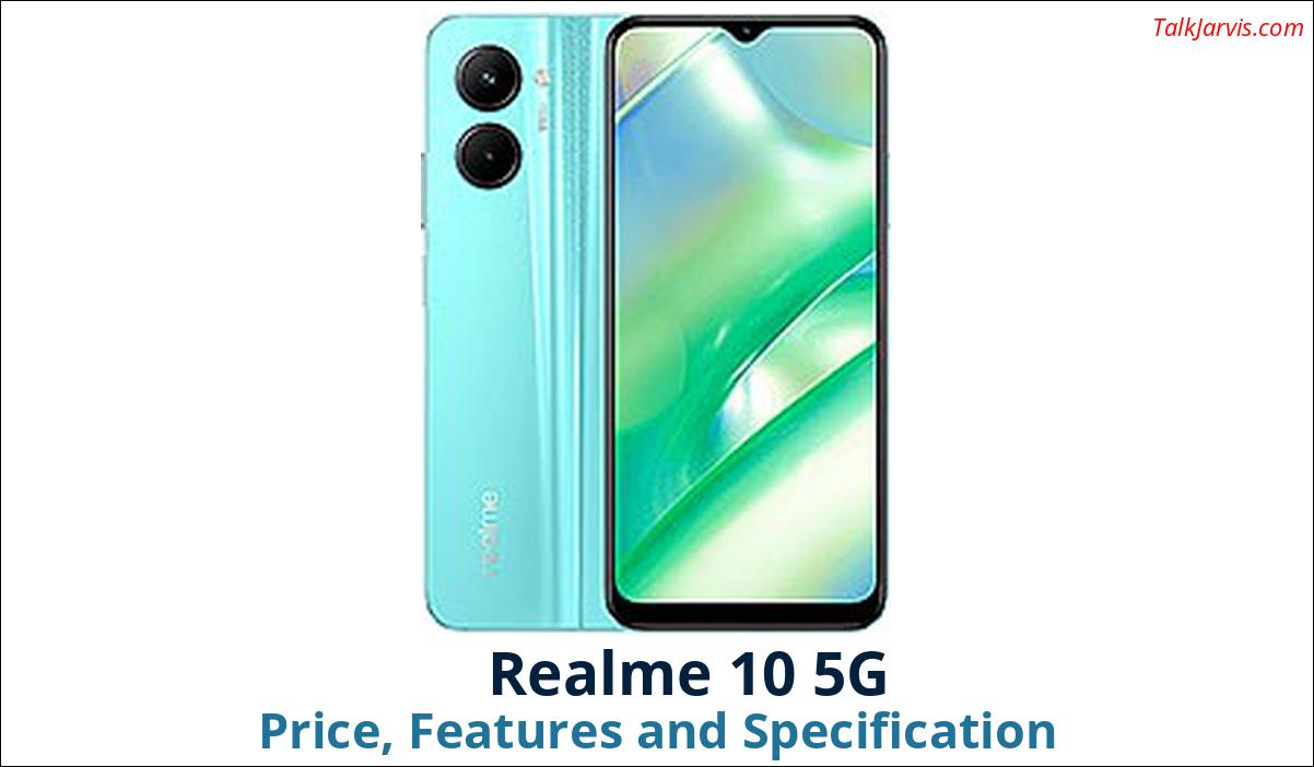Realme 10 5G Price Specifications and Features