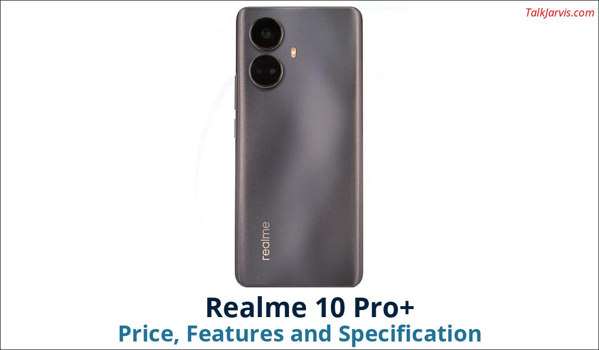 Realme 10 Pro Price Specifications and Features