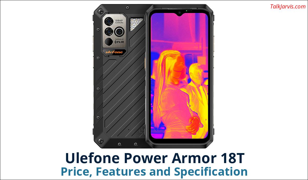 Ulefone Power Armor 18T Price Specifications and Features