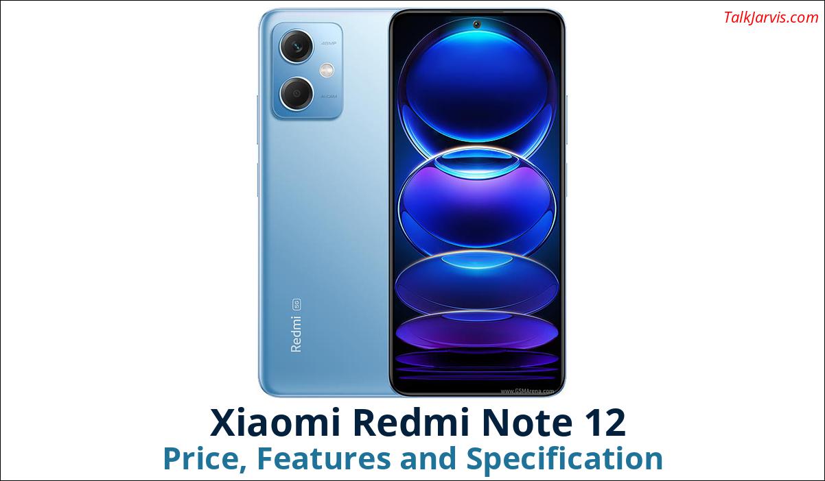 Xiaomi Redmi Note 12 Price Specifications and Features