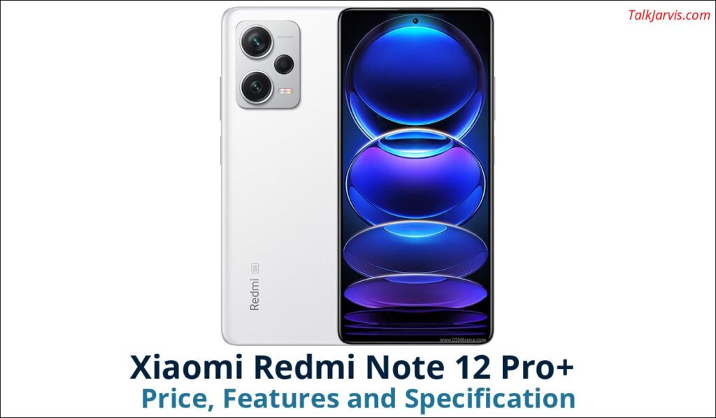 Xiaomi Redmi Note 12 Pro Price Specifications and Features