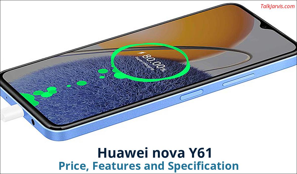 Huawei nova Y61 Price Specifications and Features