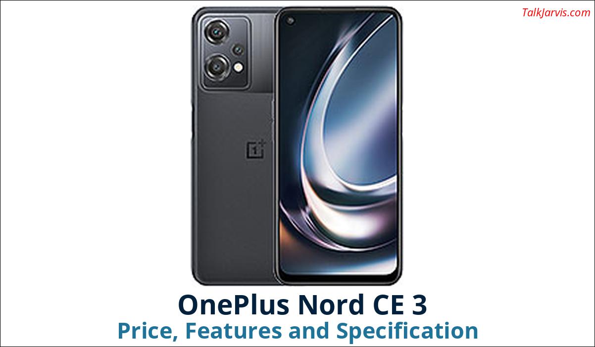 OnePlus Nord CE 3 Price, Features and Specifications