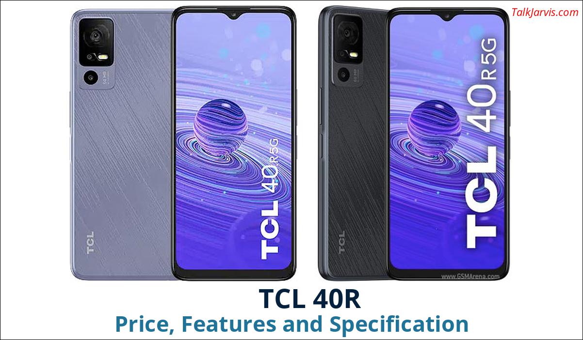 TCL 40R Price Specifications and Features