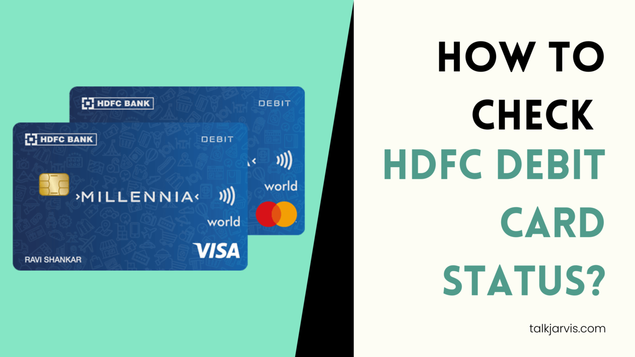 How to Check HDFC Debit Card Status