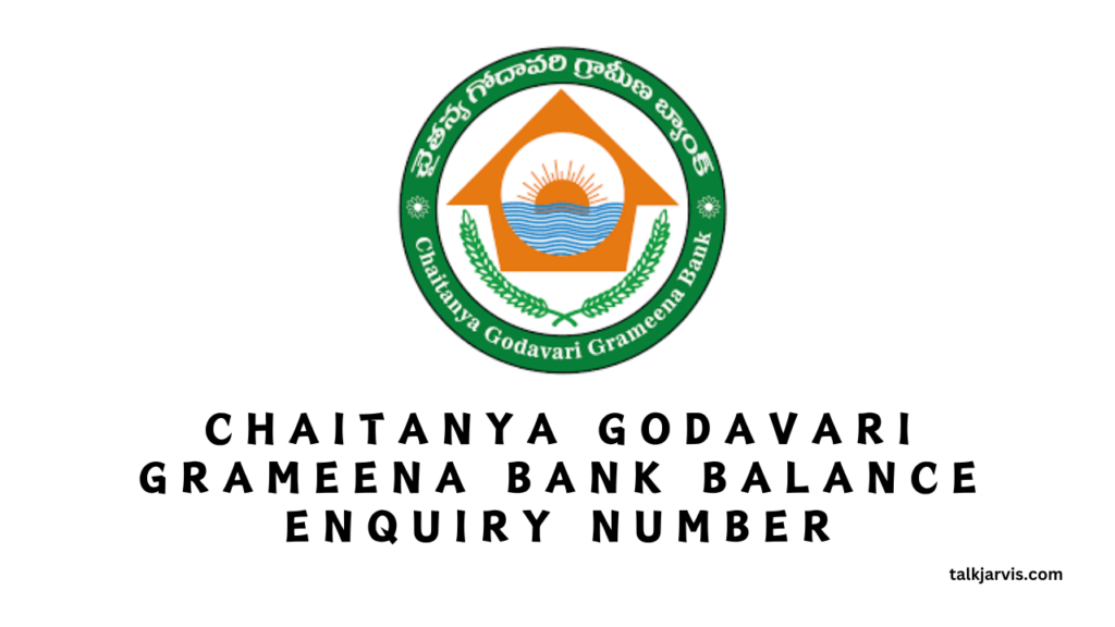 Chaitanya Godavari Grameena Bank Balance Enquiry Number