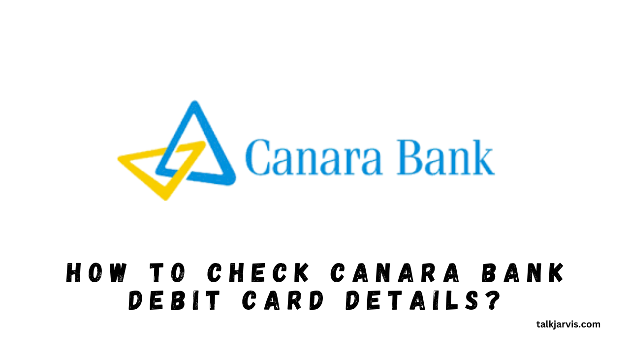 How to Check Canara Bank Debit Card Details