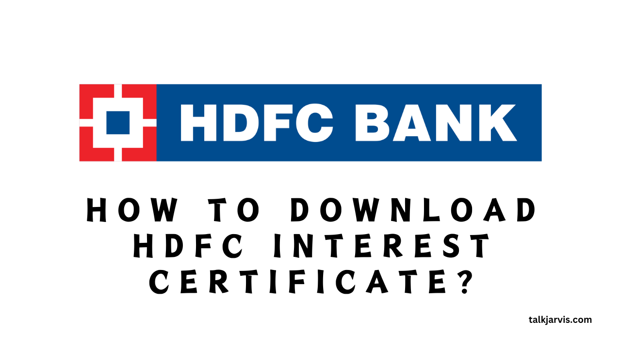 How to Download HDFC Interest Certificate