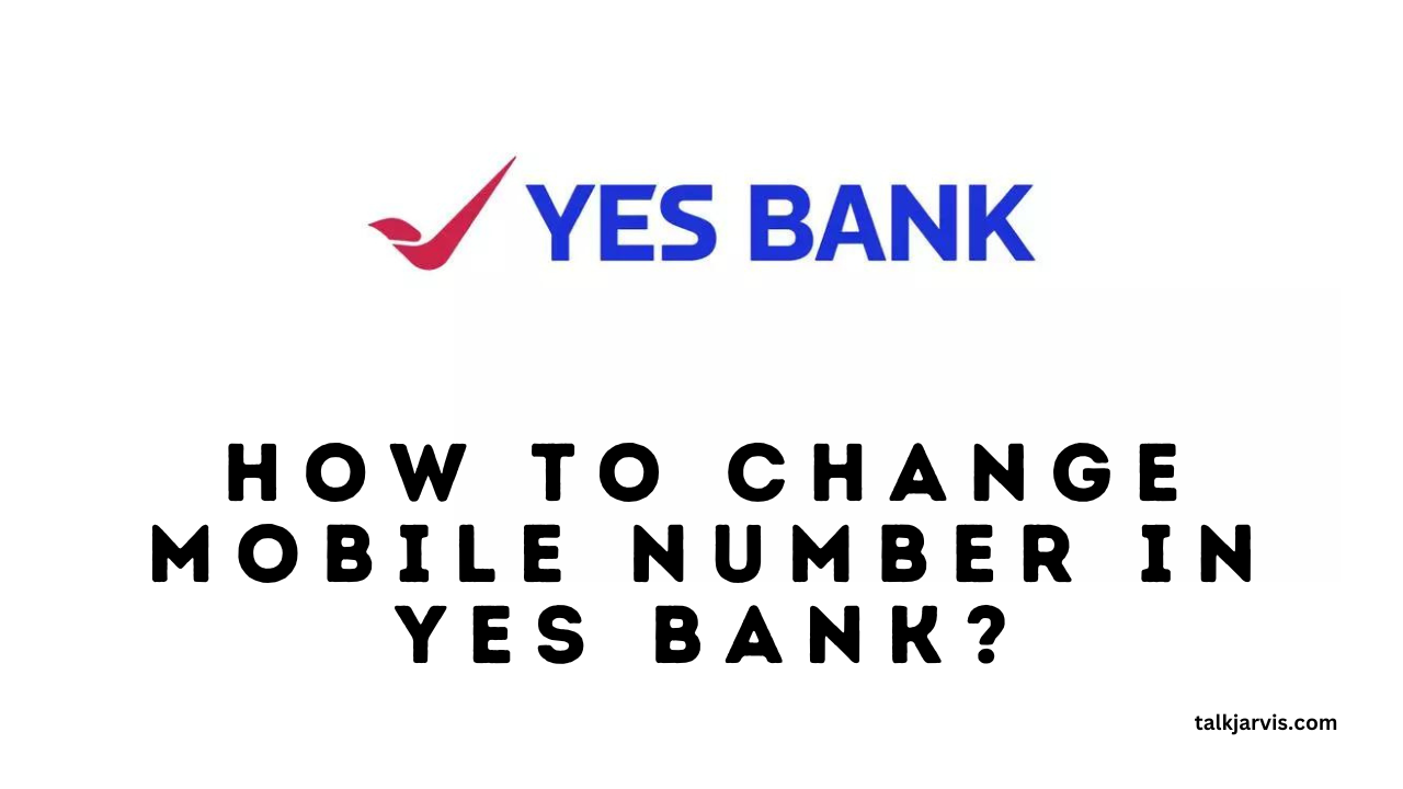 change mobile number in Yes Bank