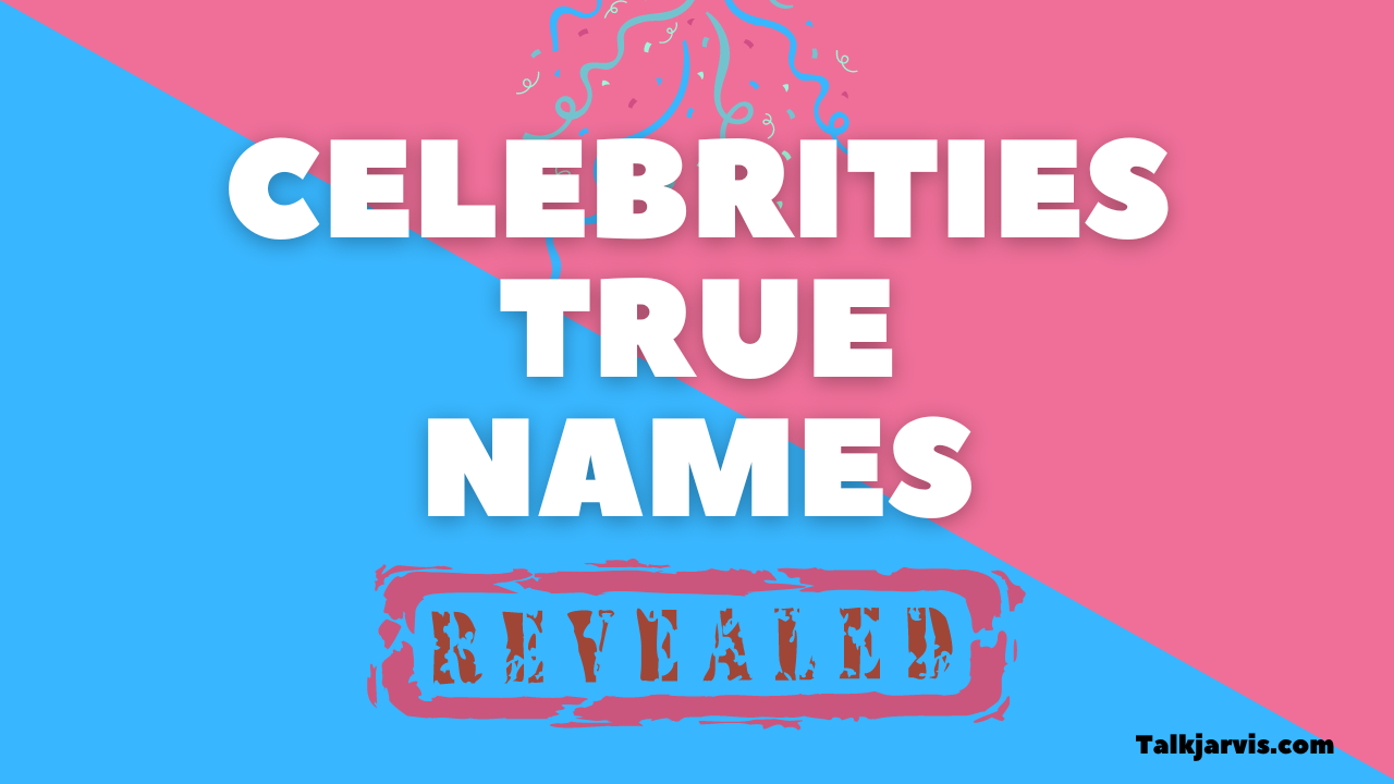 Celebrities True Names