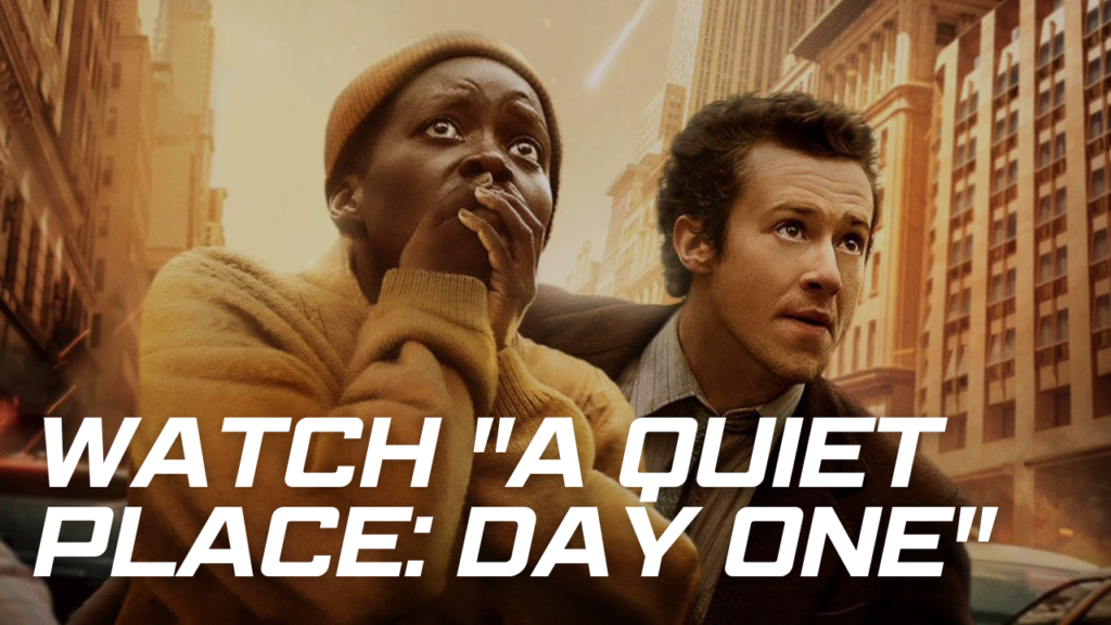 Watch "A Quiet Place: Day One"